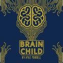 alluc brainchild|Brain Child by Kyle Purnell .